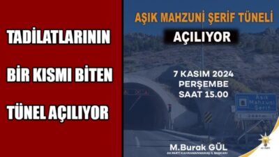 TADİLARININ BİR BÖLÜMÜ BİTEN TÜNEL AÇILIYOR