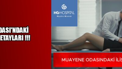HG HOSPİTAL'IN MUAYENE ODASINDA DOKTOR VE HASTANIN CİNSEL İLİŞKİSİ 