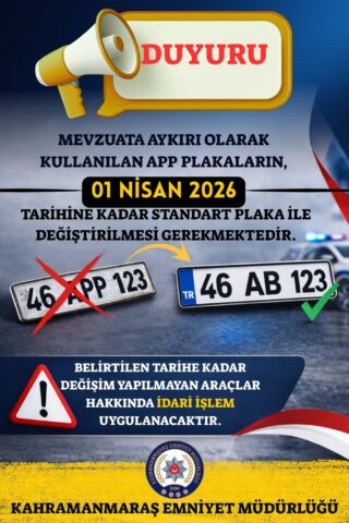 Kahramanmaraş Emniyeti'nden APP Plaka Uyarısı: Son Tarih 1 Nisan!