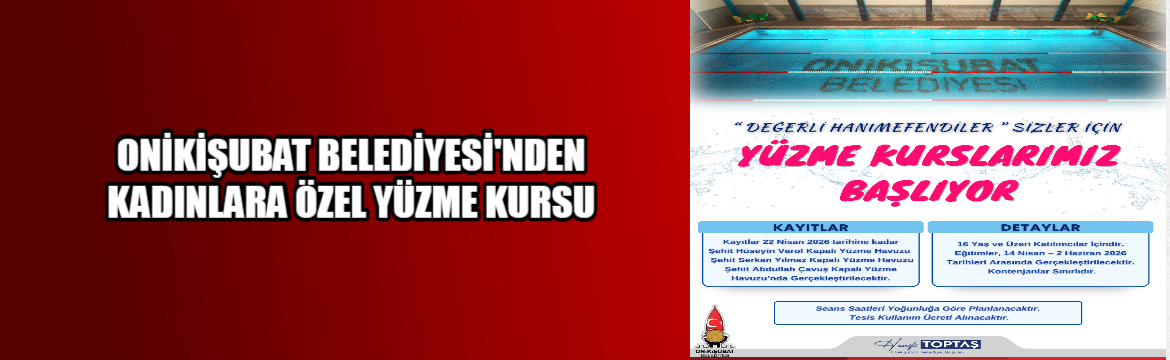 Onikişubat Belediyesi’nin kadınlara özel yüzme