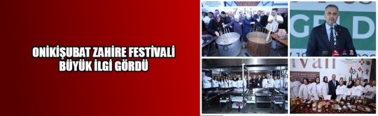 Kahramanmaraşlılar Zahire Festivali’ne Akın Etti